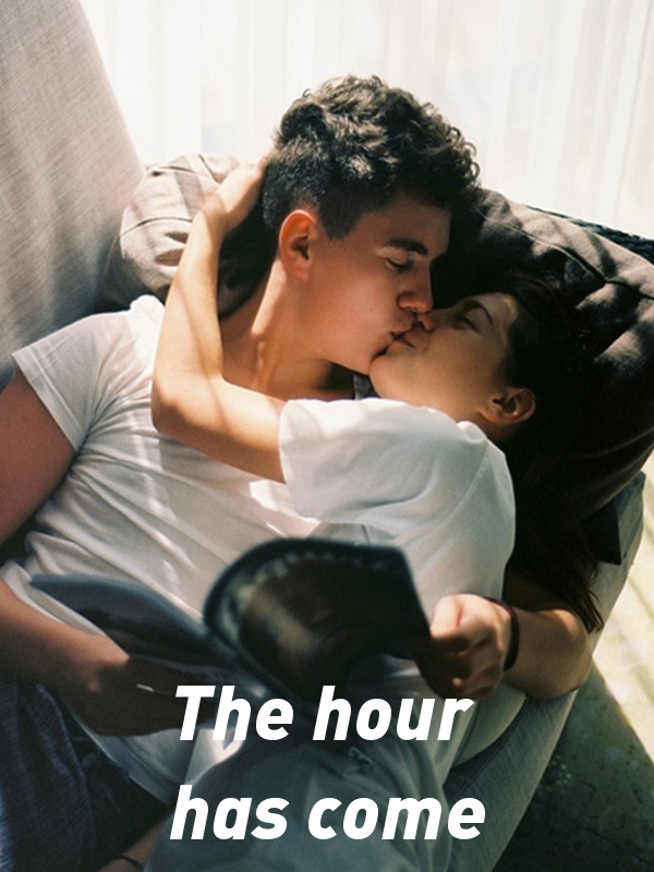 The hour has come