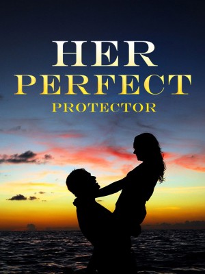 Her Perfect Protector,beyondlocks