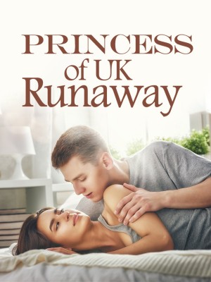 Princess of UK Runaway