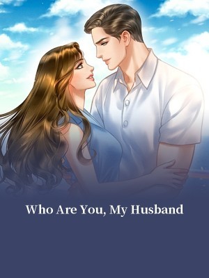 Who Are You, My Husband,Badboybad