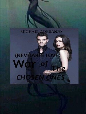 Inevitable Love: War of The Chosen Ones,Michael Adebanjo