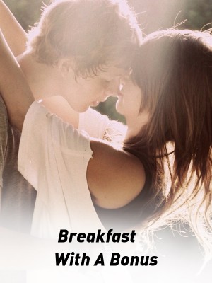 Breakfast With A Bonus,Misty Dawn