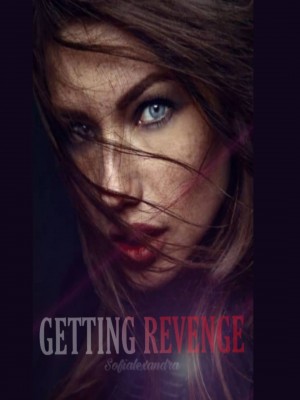 Getting Revenge,Sofialexandra