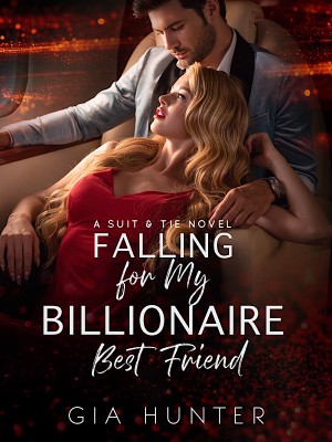 Falling for My Billionaire Best Friend,Gia Hunter