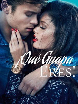¡Qué Guapa Eres!