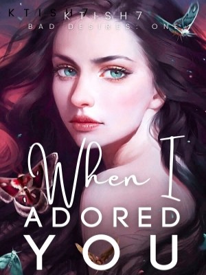 When I Adored You,ktish7