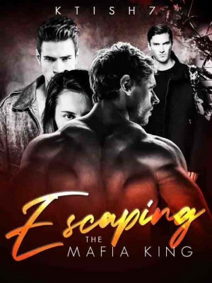 Escaping The Mafia King,ktish7