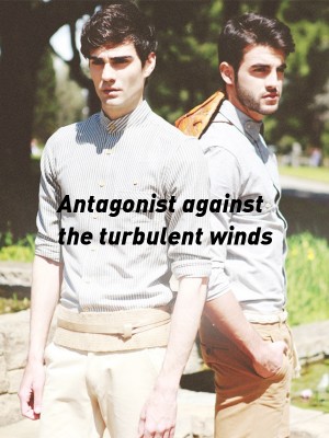 Antagonist against the turbulent winds,L.D Youngling