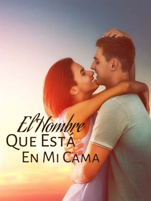 El Hombre Que Está En Mi Cama