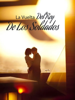 La Vuelta Del Rey De Los Soldados