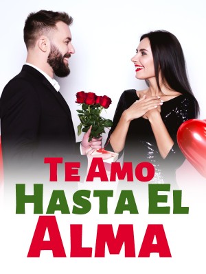 Te Amo Hasta El Alma