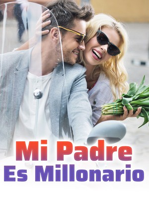 Mi Padre Es Millonario