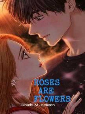 Roses are flowers