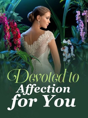 Devoted to Affection for You ,