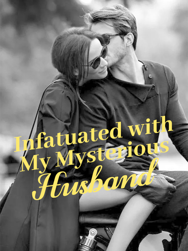 Infatuated with My Mysterious Husband