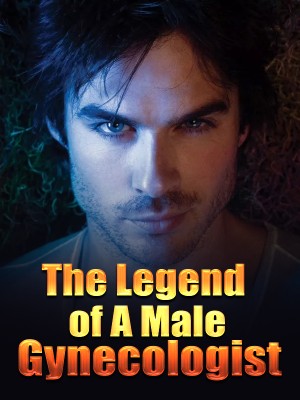 The Legend of A Male Gynecologist ,