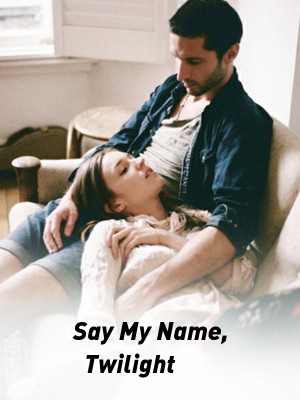 Say My Name, Twilight,ClaxierDusk_