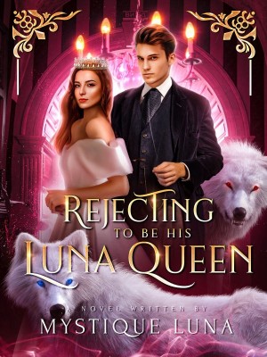 Rejecting to be His Luna Queen,Mystique Luna
