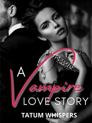A Vampire Love Story,Tatum Whispers