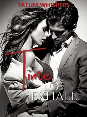Time To Exhale,Tatum Whispers