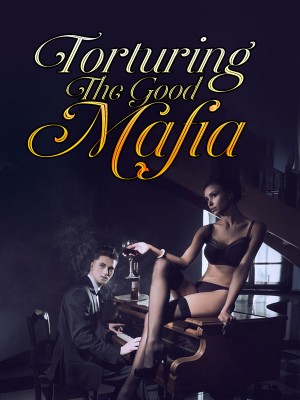 Torturing The Good Mafia