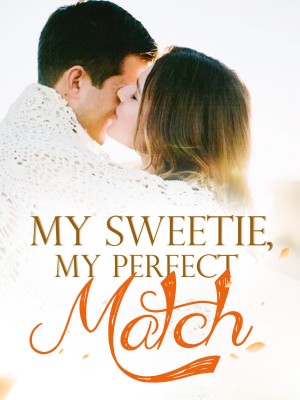 My Sweetie, My Perfect Match