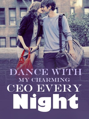 Dance with My Charming CEO Every Night,