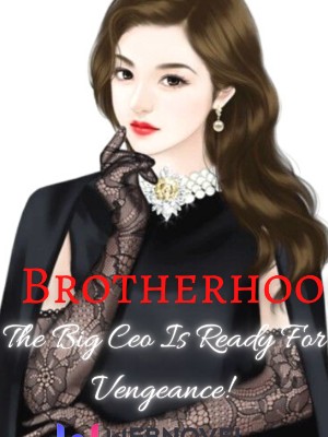 Brotherhood: The Big Ceo Is Ready For Vengeance!,Illusionistic