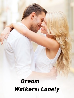 Dream Walkers: Lonely,ArcaneAzaleas