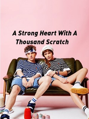 A Strong Heart With A Thousand Scratch 