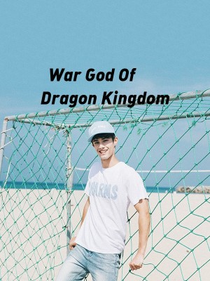 War God Of Dragon Kingdom,phebewhite