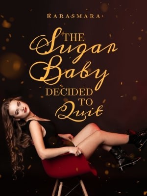 The Sugar Baby Decided To Quit,Karasmara