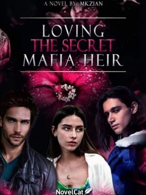 Loving the Secret Mafia Heir,MKZian