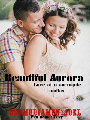 Beautiful Aurora: Love Of A Surrogate Mother,Favy