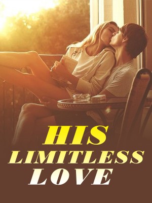 HIS LIMITLESS LOVE,HinaShiekh