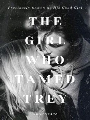 The Girl That Tamed Trey,Ariesstarz