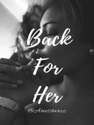 Back For Her,Ariesstarz