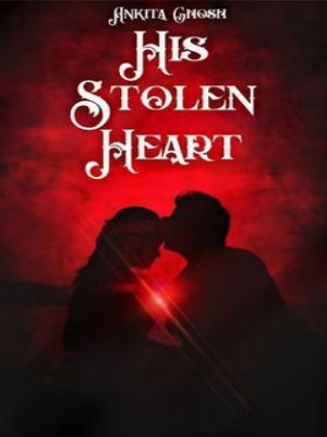 His Stolen Heart,Ankitaghosh205