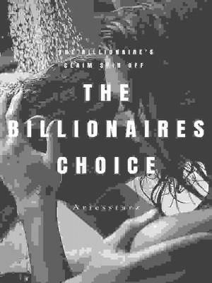 The Billionaire's Choice,Ariesstarz