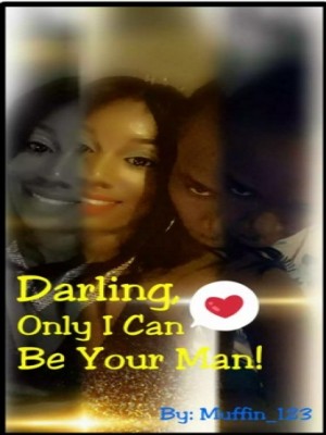 Darling, Only I Can Be Your Man,Muffin_123