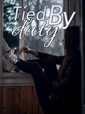 Tied By Duty,Scarletmylove