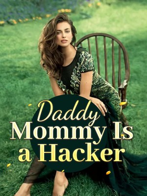 Daddy, Mommy Is a Hacker,