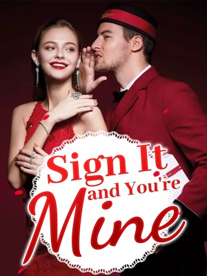 Sign It, and You're Mine,