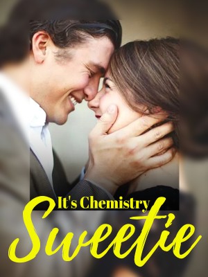 It's Chemistry, Sweetie,