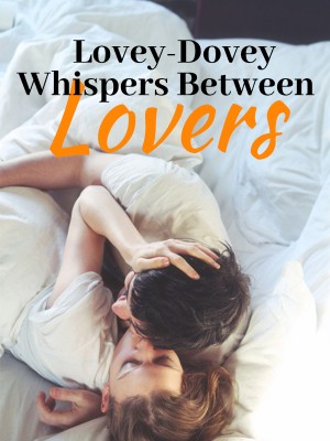 Lovey-Dovey Whispers Between Lovers,