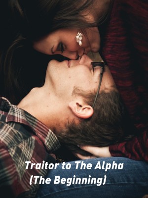 Traitor to The Alpha (The Beginning),Eliza Rowen