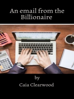 An email from the Billionaire,Caia clearwood