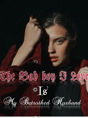 The Badboy I Love Is My Betrothed Husband,Faith isabella