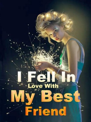I Fell In Love With My Best Friend,mekaylapridget