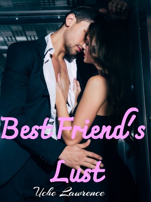 Best Friend's Lust,Uche Lawrence